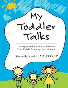 My Toddler Talks: Strategies and Activities to Promote Your Child's Language Development   Paperback – November 6, 2012
