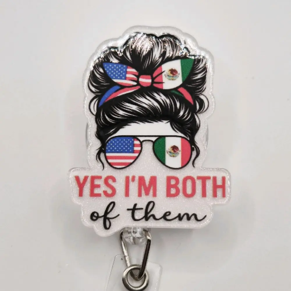 Yes I'm Both Of Them American Mexican Girl Acrylic Retractable Badge ID Reel Belt or Alligator Clip creative badge holder
