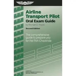 USED-Airline Transport Pilot Oral Exam Guide: The Comprehensive Guide to Prepare You for the FAA Checkride (Oral Exam Guide series) by Michael D. Hayes (Paperback)