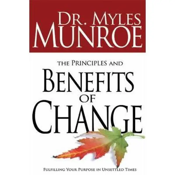 Used Hardcover Book - The Principles And Benefits Of Change by Myles Munroe - English, Religion & Philosophy Humanities & Social Sciences Thriving Guide