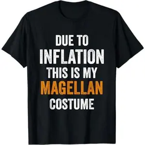 Due To Inflation This Is My Magellan Costume Halloween T-Shirt