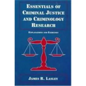 USED-Essentials of Criminal Justice and Criminology Research: Explanations and Exercises by James R. Lasley (Paperback)