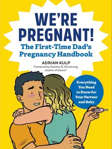 We're Pregnant! The First Time Dad's Pregnancy Handbook