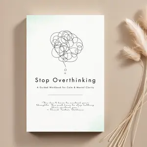 Stop Overthinking Workbook - Guided Mental Health Journal for Anxiety Relief, Self-Reflection, Emotional Clarity, Stress Management & Mindfulness, Calm Your Mind, Boost Focus & Inner Peace