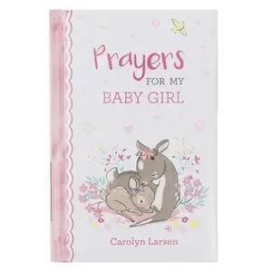 USED-Gift Book Prayers for My Baby Girl by Larsen, Carolyn (Hardcover)