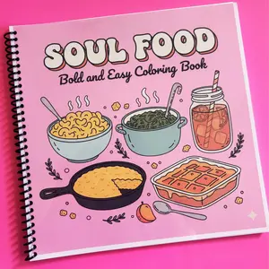 Soul Food Coloring Book - Bold & Easy Thanksgiving Coloring Book for Relaxation - Southern Comfort Food Pages - Fried Chicken, Mac & Cheese, Peach Cobbler - Adult & Teen Coloring Book - Soft Cover, Spiral Bound
