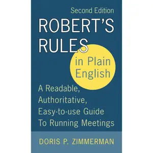 Robert's Rules in Plain English: A Readable, Authoritative, Easy-to-Use Guide to Running Meetings