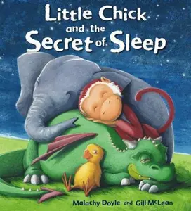 USED-Storytime: Little Chick and the Secret of Sleep by Malachy Doyle (Hardcover)