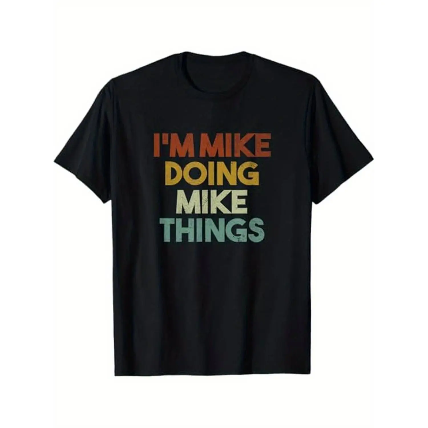 I'm Mike Doing Mike Things Funny First Name Mike T-Shirt, 100% Cotton