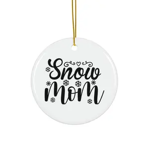SNOW MOM ORNAMENT, CHRISTMAS DECORATIONS, 3 INCHES CIRCLE ORNAMENT, CERAMIC ORNAMENT