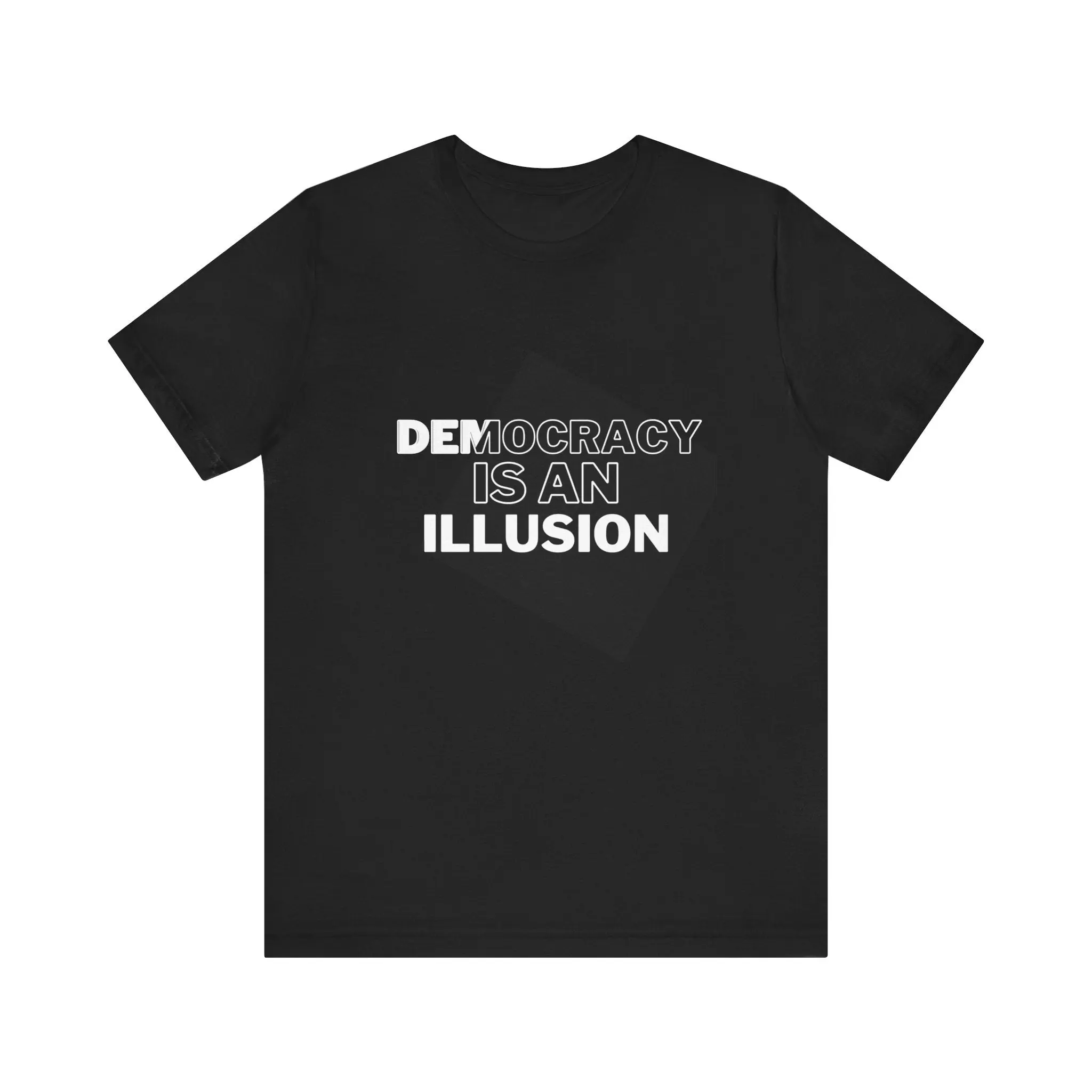 Democracy is an Illusion - Unisex Jersey Short Sleeve Tee Casual Classic Cotton Fabric