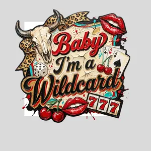 Baby I'm a Wildcard, Western Design - DTF Transfer - This is NOT a Tshirt or Digital Product