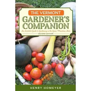 USED-Vermont Gardener's Companion: An Insider's Guide to Gardening in the Green Mountain State (Gardening Series) by Henry Homeyer (Paperback)