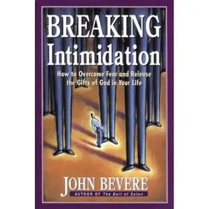 USED Book - Breaking Intimidation: How to Overcome Fear and Release the Gifts of God in Your Life by John Bevere (Paperback) - english
