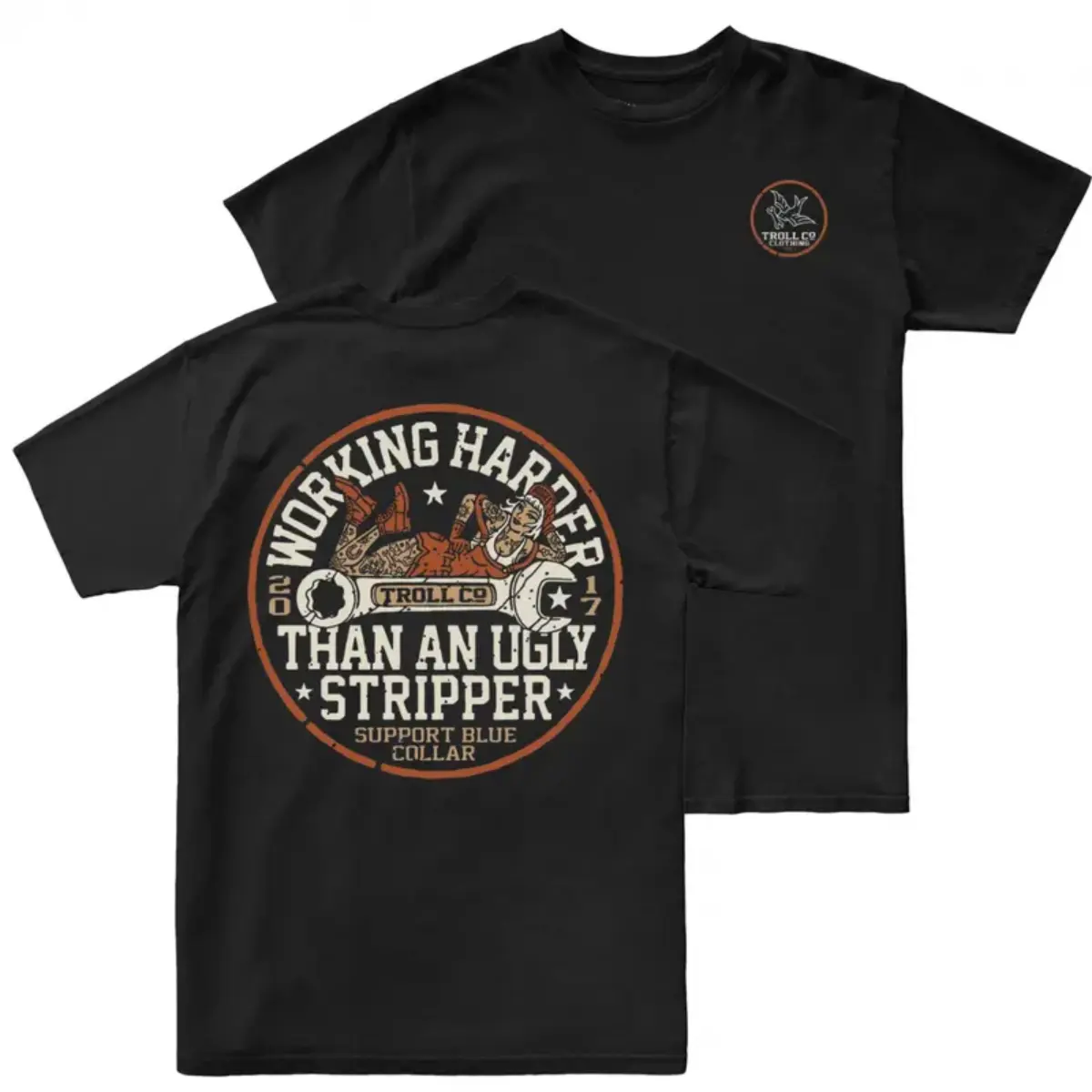 Troll Co Clothing Working Harder Than An Ugly Stripper T-Shirt | Funny Blue Collar Men Graphic Tee, Rude Humor Workwear, Heavy Duty Construction Present, Sarcastic Laborer Top