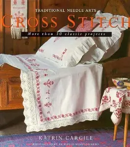 USED-Cross Stitch: More Than 30 Nostalgic Step-By-Step Projects (Traditional Needle Arts) by Katrin Cargill (Hardcover)