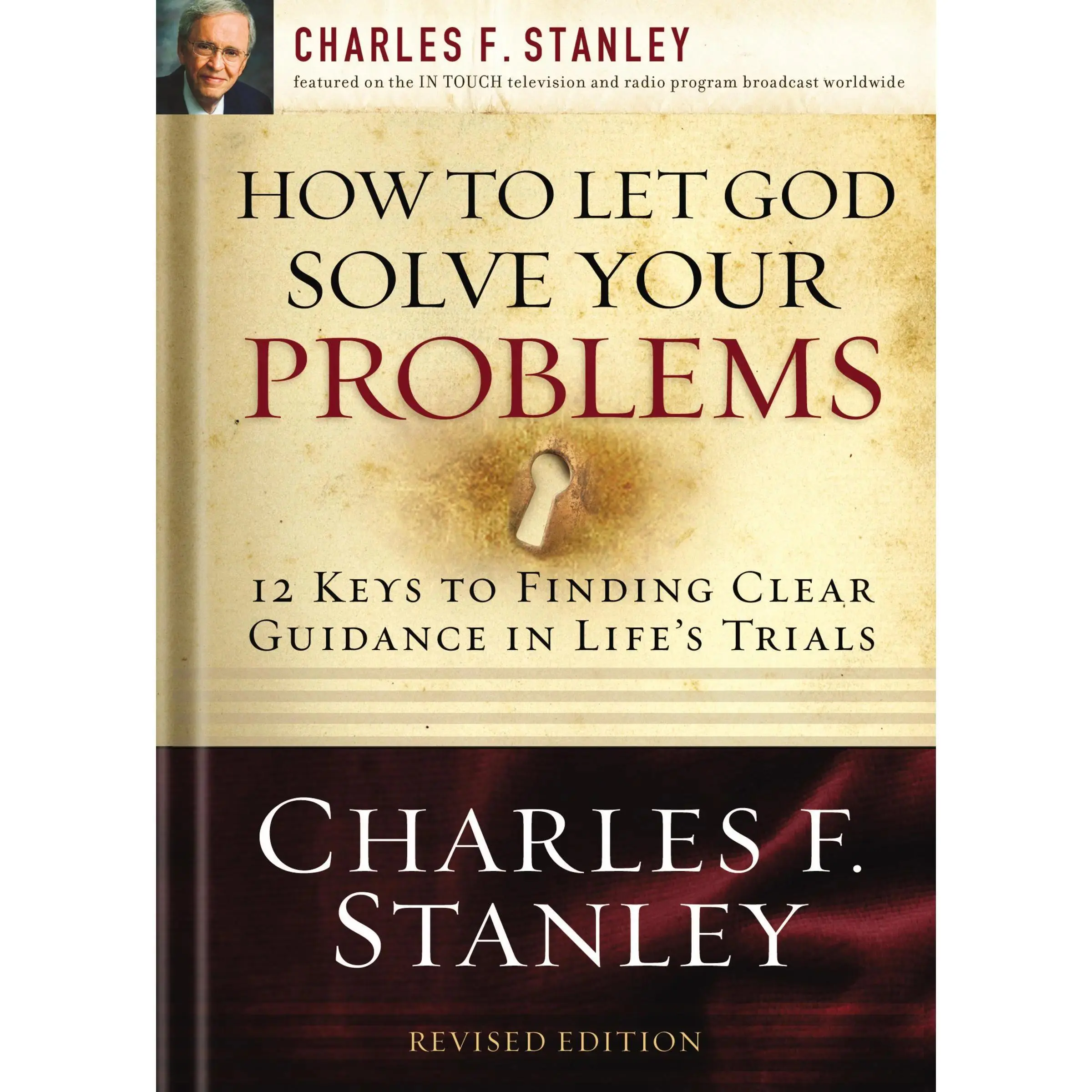 How to Let God Solve Your Problems: 12 Keys to Finding Clear Guidance in Life's Trials by Charles F. Stanley [Paperback Book]