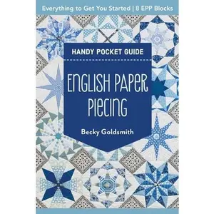 English Paper Piecing Handy Pocket Guide -- Becky Goldsmith - Paperback
