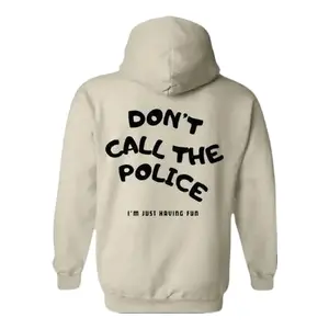 Humorous Hoodie Tshirt - Don't Call the Police with Fun Quote Comfortable Unisex Hoodie Soft Fit graphic Hoodied Everyday Cotton Sweaters