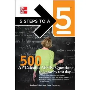 USED-5 Steps to a 5 500 AP Calculus AB/BC Questions to Know by Test Day (5 Steps to a 5 on the Advanced Placement Examinations Series) by Zachary Miner (Paperback)
