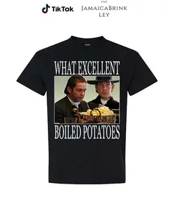 Fitzwilliam Darcy What Excellent Boiled Potatoes Shirt For Men - For Women, Pride And Prejudice Sweatshirt, Funny Gifts Hoodie, Casual Cotton Top
