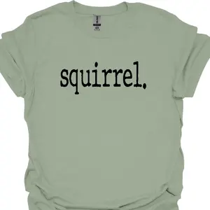 Squirrel Shirt, Unisex Apparel, Relaxed Fit, Soft Print, Made in the USA