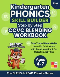 Kindergarten Phonics Skill Builder: Step-by-Step CCVC Blending Workbook : Part 2: Learn to Read 4-Letter CCVC Words with Blendy the Sound Detective | ... Read Phonics Series: CVC, CCVC, CVCC, CCVCC)