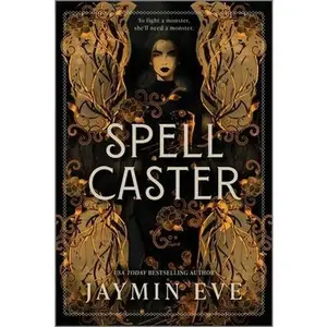 Spellcaster: A Slowburn Enemies to Lovers Magical Dark Academia Spicy Romantasy -- Jaymin Eve, Paperback