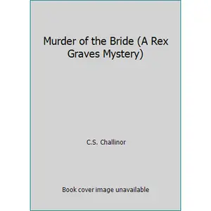 USED-Murder of the Bride (A Rex Graves Mystery) by C.S. Challinor (Hardcover)