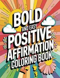 Bold and Easy Positive Affirmation: Coloring Book