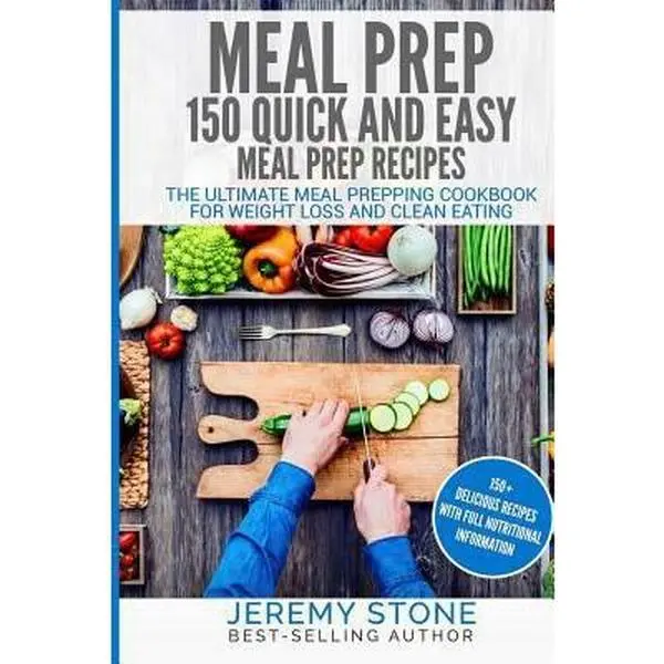USED Book - Meal Prep: 150 Quick and Easy Meal Prep Recipes - The Ultimate Meal Prepping Cookbook For Weight Loss and Clean Eating by Jeremy Stone (Paperback) - english