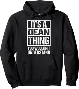 It's A Dean Thing You Wouldn't Understand - First Name Pullover Hoodie - 78B09KHBDPVJ