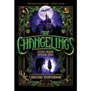 The Changelings -- Christina Soontornvat, Paperback