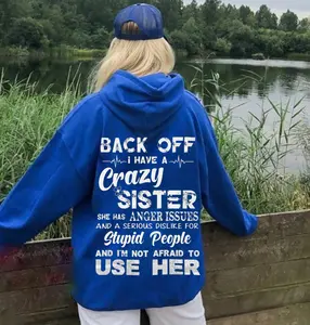 Funny Hoodie Back Off I Have A Crazy Sister Pullover Hoodie Sweatshirts Menswear Unisex Decoration Jet Print Tops Womenswear Yarn Cotton Black