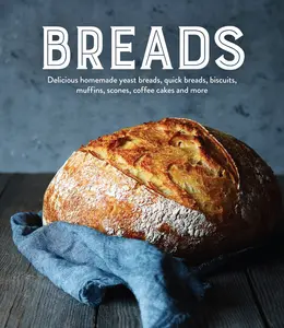 USED-Breads: Delicious Homemade Yeast Breads, Quick Breads, Biscuits, Muffins, Scones, Coffee Cakes and More by Publications International Ltd (Hardcover)