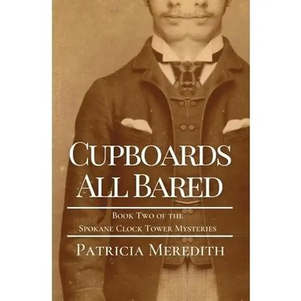 USED-Cupboards All Bared: Book Two of the Spokane Clock Tower Mysteries by Meredith, Patricia (Paperback)