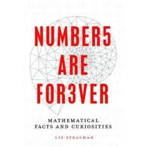 USED-Numbers are Forever: Mathematical Facts and Curiosities by Liz Strachan (Unknown)