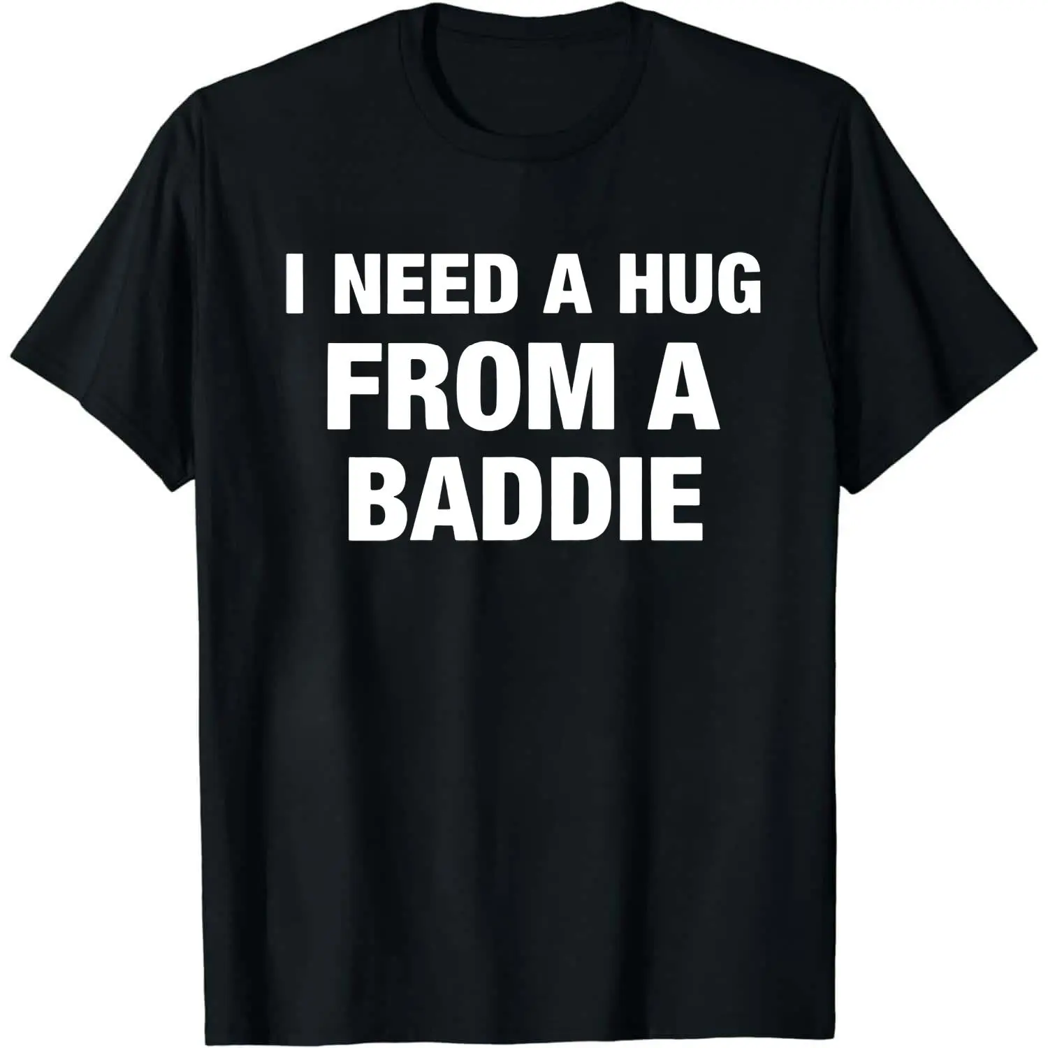 Women's "I Need a Hug From a Baddie" Graphic Short-Sleeve Cotton Top, Casual Soft Smooth Seamless Fabric T-Shirt
