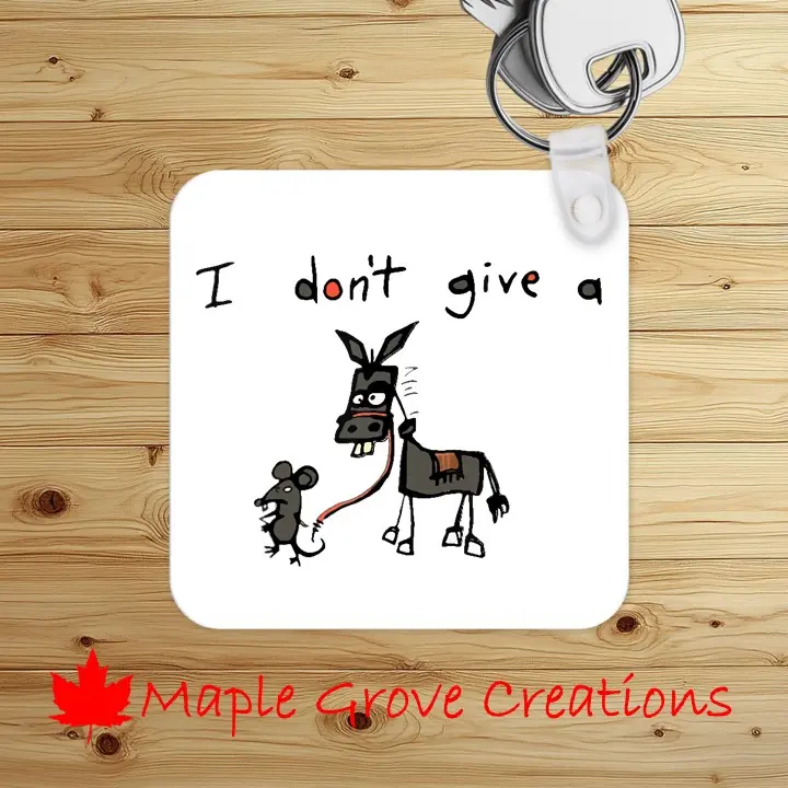 I Don't Give A Rats Ass Keychain - 2.25" X 2.25" Square - Gloss White Fiberglass Reinforced Sublimation Key Tag