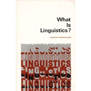 USED-What is linguistics? (Prentice-Hall foundations of modern linguistics series) by Suzette Haden Elgin (Paperback)