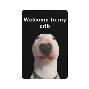 "Welcome to my crib" Meme Metal Tin Sign - Funny Dog Lover Wall Decor | Vintage Style Bull Terrier Print with "Welcome to my crib" Text - Unique Gift for Pet Owners & Meme Lovers