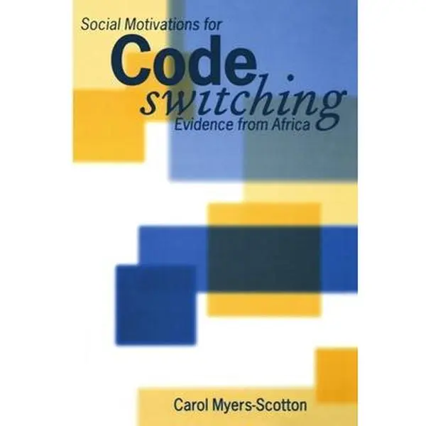 USED-Social Motivations for Codeswitching: Evidence from Africa by Myers-Scotton, Carol (Paperback)
