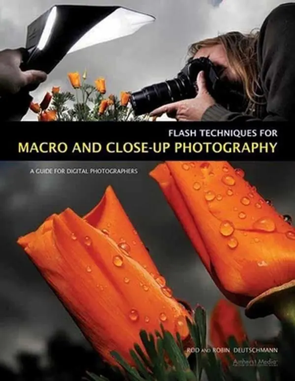 USED-Flash Techniques for Macro and Close-Up Photography: A Guide for Digital Photographers by Deutschmann, Rod (Paperback)