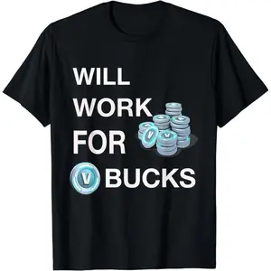 Cotton Short Sleeve will work for v bucks shirt gamer youth shirt funny gamer T-Shirt for Men Women