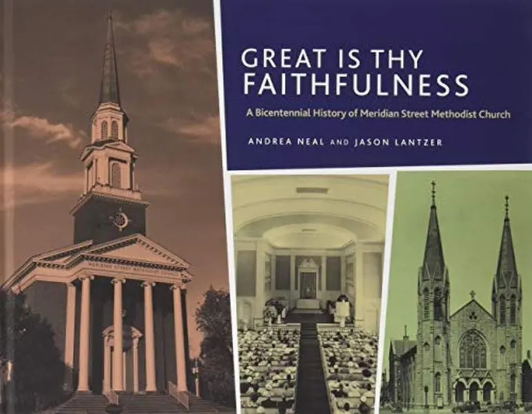 USED-Great is Thy Faithfulness: A Bicentennial History of Meridian Street United Methodist Church by Andrea Neal (Hardcover)