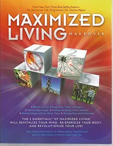 USED Book - Maximized Living Makeover: The 5 Essentials of Maximized Living Will Revitalize Your Mind, Re-energize Your Body, and Revolutionize Your Life! (Updated Second Edition) by Dr. Ben Lerner (Paperback) - english