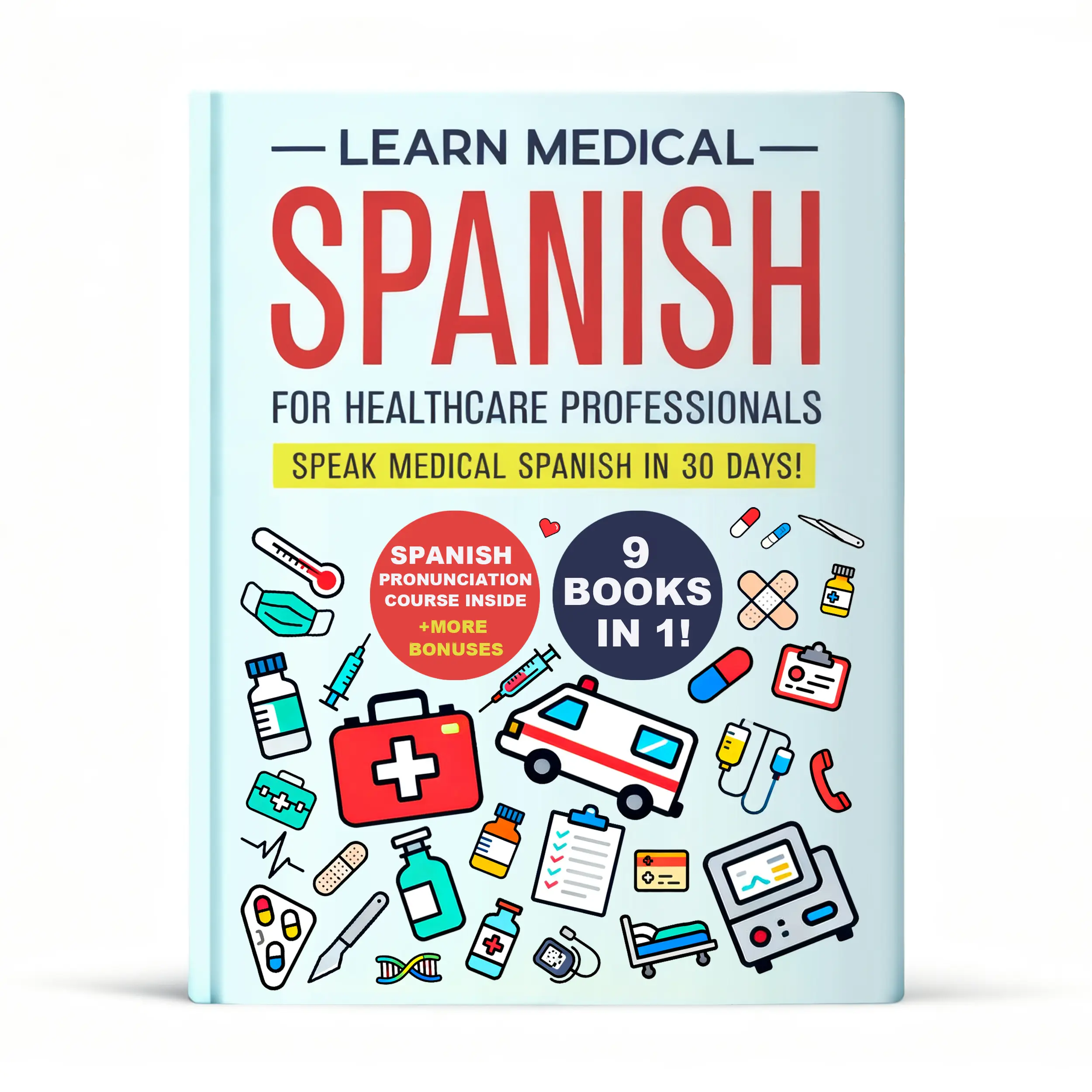 Learn Medical Spanish For Healthcare Professionals: 9Books in 1:Speak Medical Spanish in 30 Days!