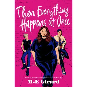 Then Everything Happens at Once by M-E Girard [Hardback Book]