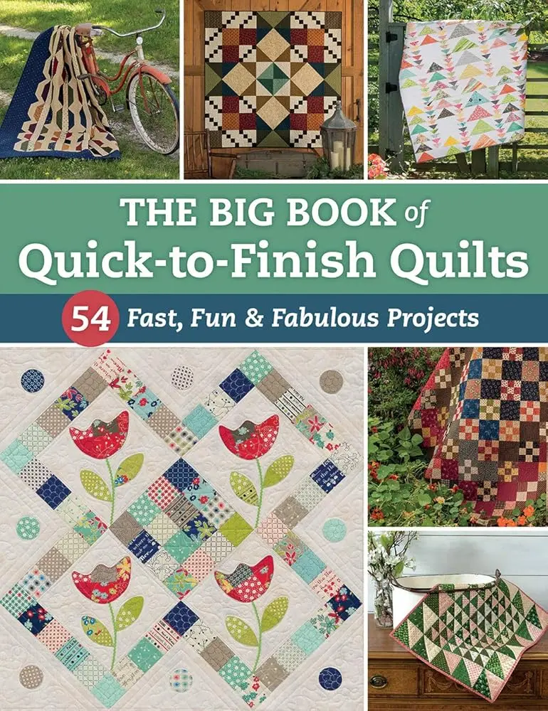 The Book of Quick-to-Finish Quilts: 54 Fast, Fun, Fabulous Quick Projects for Crafts & DIY Enthusiasts