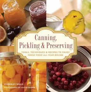 USED-Knack Canning, Pickling & Preserving: Tools, Techniques & Recipes To Enjoy Fresh Food All Year-Round (Knack: Make It Easy) by Kimberley Willis (Paperback)